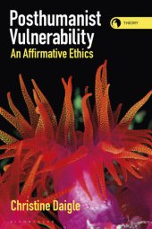 book Posthumanist Vulnerability: An Affirmative Ethics