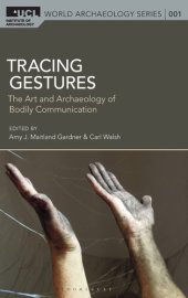 book Tracing Gestures: The Art and Archaeology of Bodily Communication (UCL World Archaeology Series)