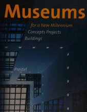 book Museums for a New Millennium: Concepts Projects Buildings