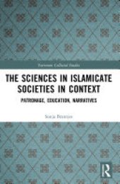 book The Sciences in Islamicate Societies in Context: Patronage, Education, Narratives