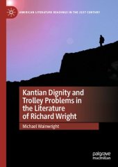 book Kantian Dignity and Trolley Problems in the Literature of Richard Wright