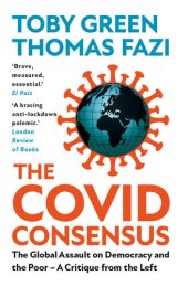 book The Covid Consensus: The Global Assault on Democracy and the Poor—A Critique from the Left