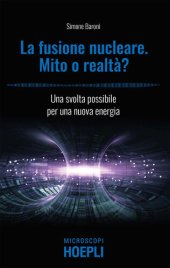 book Fusione nucleare. Mito o realtà? Una svolta possibile per una nuova energia