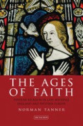 book The Ages of Faith: Popular Religion in Late Medieval England and Western Europe