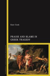 book Praise and Blame in Greek Tragedy