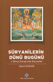 book Süryanilerin Dünü Bugünü: I. Dünya Savaşı'nda Süryaniler