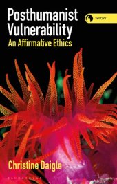 book Posthumanist Vulnerability: An Affirmative Ethics