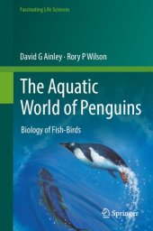 book The Aquatic World of Penguins : Biology of Fish-Birds