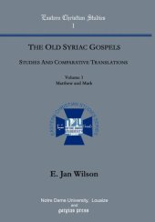 book The Old Syriac Gospels: Studies and Comparative Translations (vol. 1, Matthew and Mark) (Eastern Christian Studies)