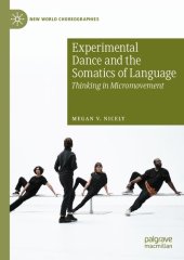 book Experimental Dance and the Somatics of Language: Thinking in Micromovement