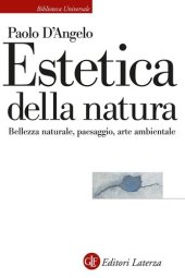 book Estetica della natura. Bellezza naturale, paesaggio, arte ambientale