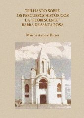 book Trilhando Sobre os Percursos Históricos da “Florescente” Barra de Santa Rosa