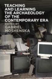 book Teaching and Learning the Archaeology of the Contemporary Era