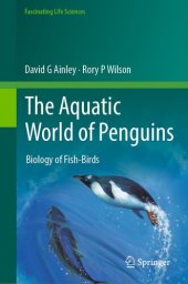 book The Aquatic World of Penguins : Biology of Fish-Birds