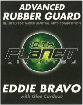 book Advanced Rubber Guard: Jiu-Jitsu for Mixed Martial Arts Competition