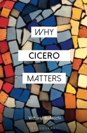 book Why Cicero Matters (Why Philosophy Matters)