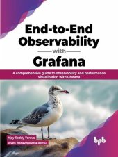 book End-to-End Observability with Grafana: A comprehensive guide to observability and performance visualization