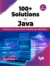 book 100+ Solutions in Java: Everything you need to know to develop Java applications, 2nd Edition