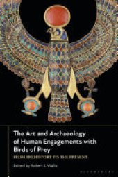 book The Art and Archaeology of Human Engagements with Birds of Prey: From Prehistory to the Present