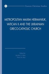 book Metropolitan Maxim Hermaniuk, Vatican II and the Ukrainian Grec-Catholic Church (Eastern Christian Studies)