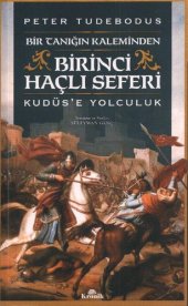 book Birinci Haçlı Seferi: Bir Tanığın Kaleminden Kudüs'e Yolculuk