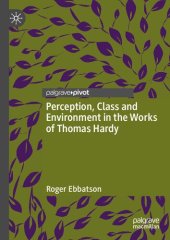 book Perception, Class and Environment in the Works of Thomas Hardy