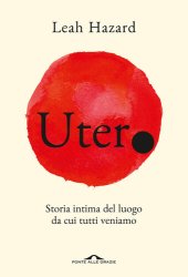 book Utero. Storia intima del luogo da cui tutti veniamo