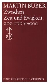 book Zwischen Zeit und Ewigkeit : Gog und Magog : Eine Chronik