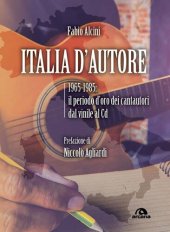 book Italia d'autore. 1965-1985: il periodo d'oro dei cantautori dal vinile al Cd