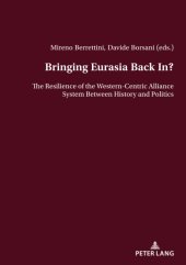 book Bringing Eurasia Back In?: The Resilience of the Western-Centric Alliance System Between History and Politics