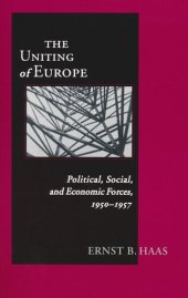 book Uniting Of Europe: Political, Social, and Economic Forces, 1950-1957 (Contemporary European Politics and Society)