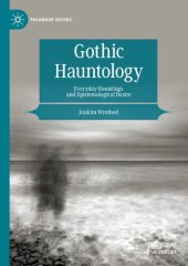 book Gothic Hauntology: Everyday Hauntings and Epistemological Desire