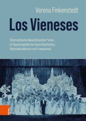 book Los Vieneses: Österreichische Kabarettkünstler*innen im Spannungsfeld von Austrofaschismus, Nationalsozialismus und Franquismus