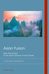 book Asian Fusion: New Encounters in the Asian-German Avantgarde