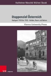 book Etappenziel Österreich: Radsport 1930 bis 1950 – Helden, Raum und Nation