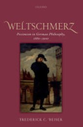 book Weltschmerz: Pessimism in German Philosophy, 1860-1900