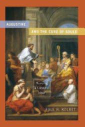 book Augustine and the Cure of Souls: Revising a Classical Ideal