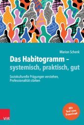 book Das Habitogramm – systemisch, praktisch, gut: Soziokulturelle Prägungen verstehen, Professionalität stärken