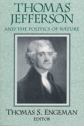 book Thomas Jefferson and the Politics of Nature (Frank M. Covey, Jr., Loyola Lectures in Political Analysis)