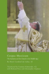 book Corpus Mysticum: The Eucharist and the Church in the Middle Ages