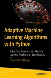 book Adaptive Machine Learning Algorithms with Python : Solve Data Analytics and Machine Learning Problems on Edge Devices