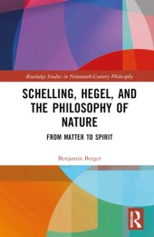 book Schelling, Hegel, and the Philosophy of Nature (Routledge Studies in Nineteenth-Century Philosophy)