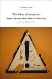 book The Ethics of Immediacy: Dangerous Experience in Freud, Woolf, and Merleau-Ponty