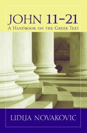 book John 11–21: A Handbook on the Greek Text (Baylor Handbook on the Greek New Testament)