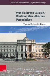 book Was bleibt von Galizien? Kontinuitäten – Brüche – Perspektiven: What Remains of Galicia? Continuities – Ruptures – Perspectives