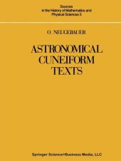 book Astronomical Cuneiform Texts: Babylonian Ephemerides of the Seleucid Period for the Motion of the Sun, the Moon, and the Planets (Sources in the History of Mathematics and Physical Sciences, 5)