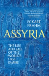 book Assyria: The Rise and Fall of the World's First Empire