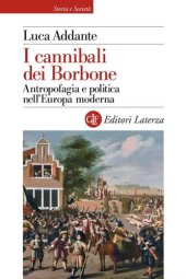 book I cannibali dei Borbone. Antropofagia e politica nell'Europa moderna