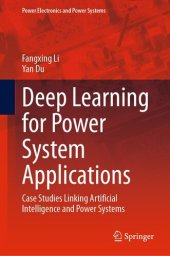 book Deep Learning for Power System Applications : Case Studies Linking Artificial Intelligence and Power Systems