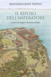 book Il riposo dell'imperatore. L'«otium »da Augusto alla tarda antichità